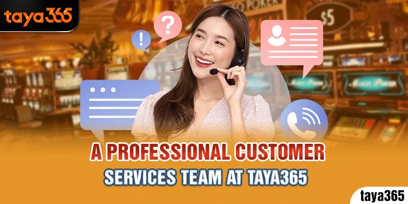 A professional customer services team at taya365