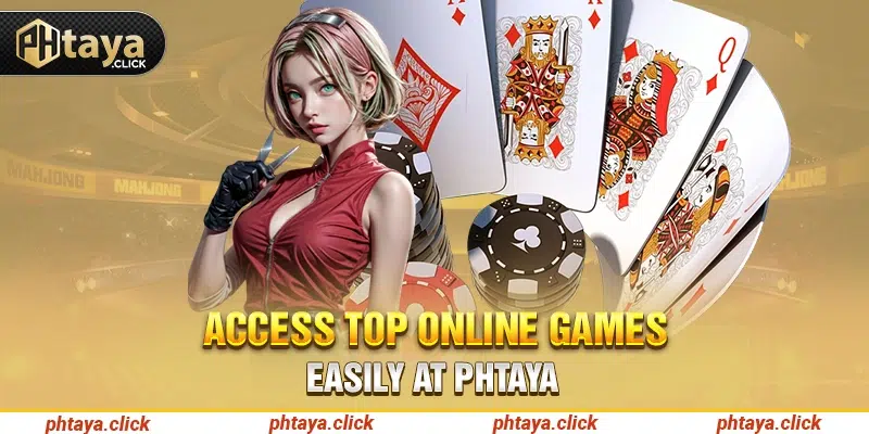 Access top online games easily at Phtaya