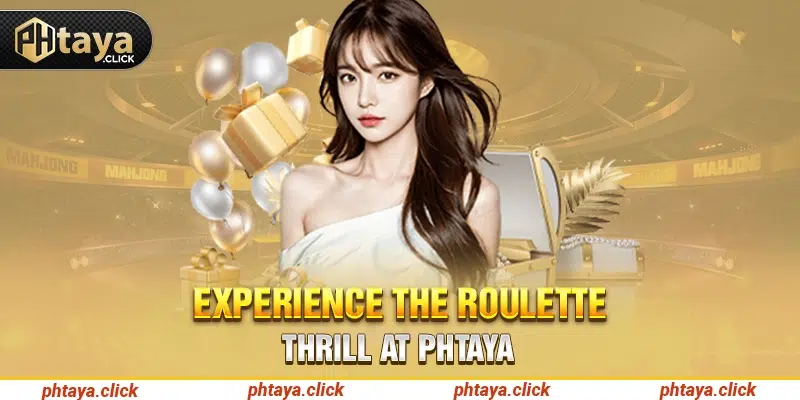 Experience the thrill of Roulette at Phtaya