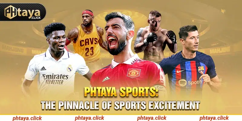 Phtaya Sports The pinnacle of sports excitement