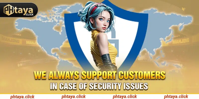 We always support customers in case of security issues