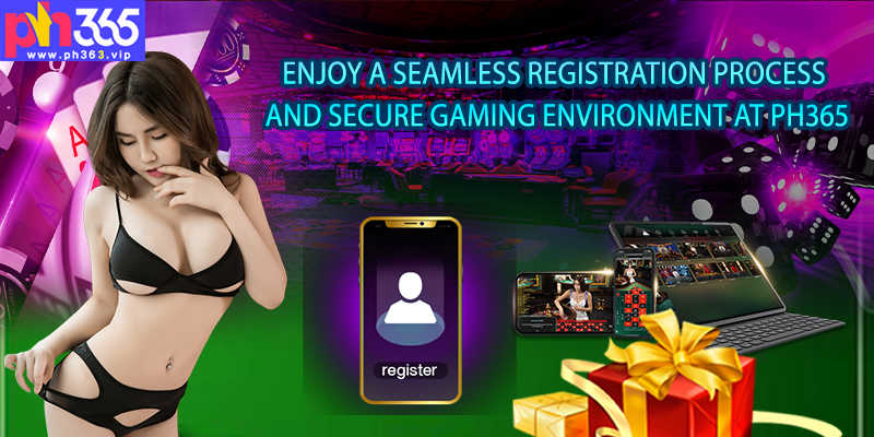 Enjoy a seamless registration process and secure gaming environment at PH365